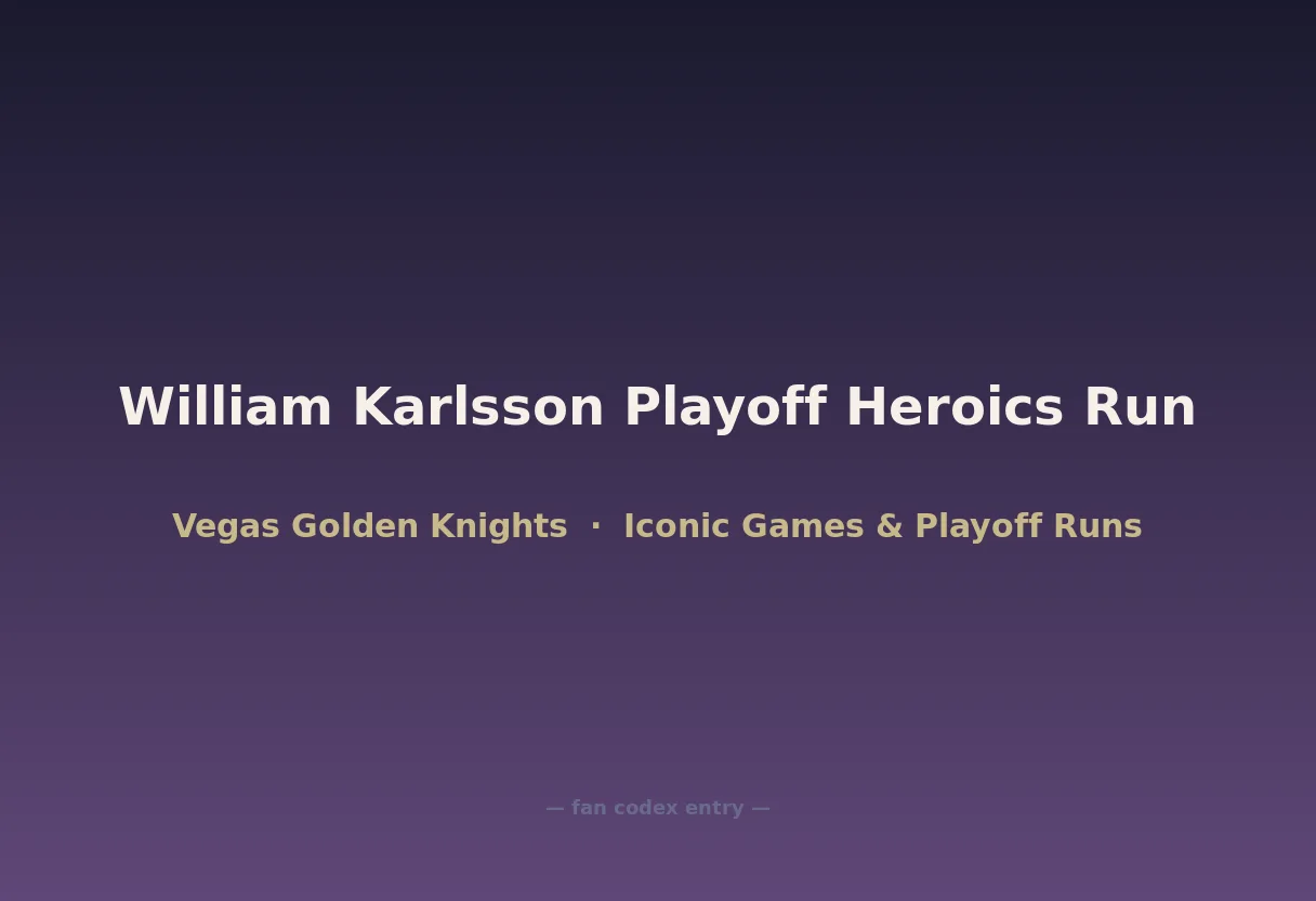 William Karlsson Playoff Heroics Run